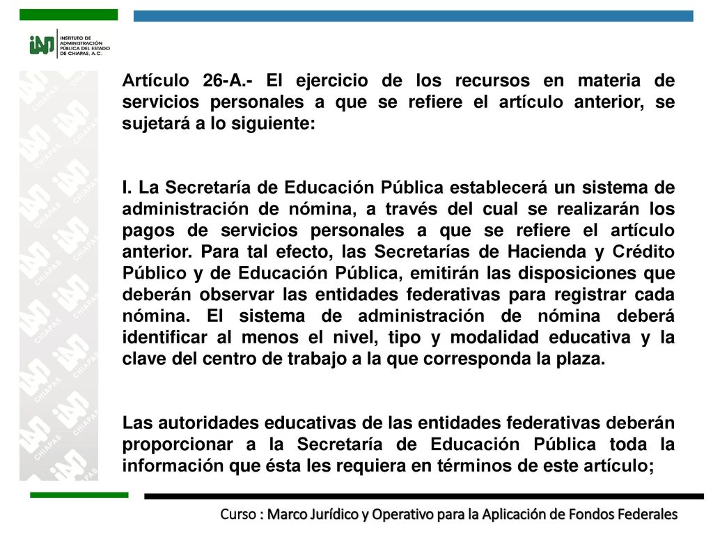 Artículo 26-A.- El ejercicio de los recursos en materia de servicios personales a que se refiere el artículo anterior, se sujetará a lo siguiente: