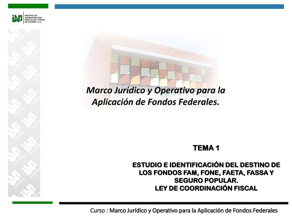 Marco Jurídico y Operativo para la Aplicación de Fondos Federales.