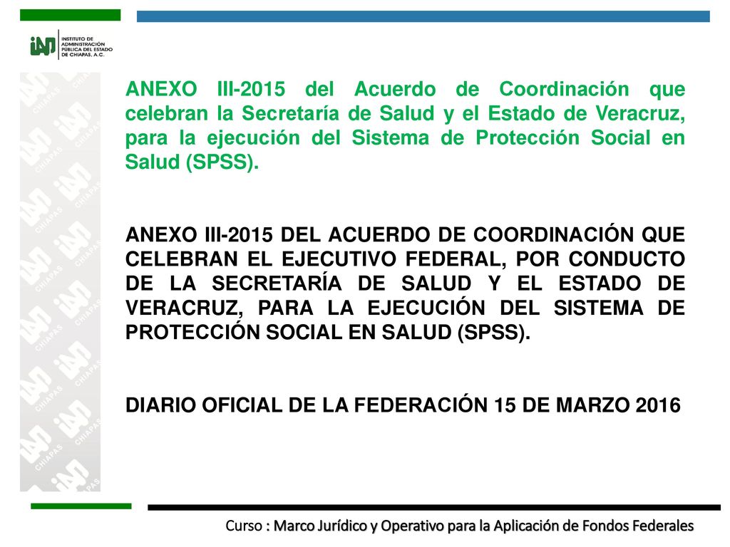 ANEXO III-2015 del Acuerdo de Coordinación que celebran la Secretaría de Salud y el Estado de Veracruz, para la ejecución del Sistema de Protección Social en Salud (SPSS).