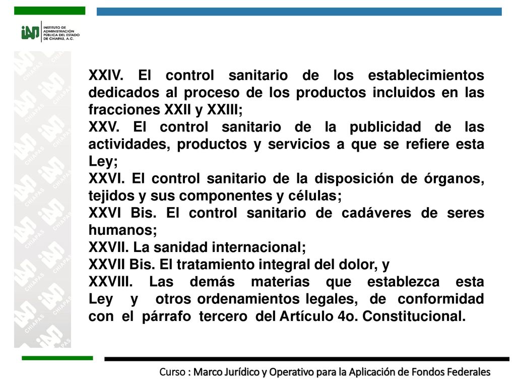 XXIV. El control sanitario de los establecimientos dedicados al proceso de los productos incluidos en las fracciones XXII y XXIII;