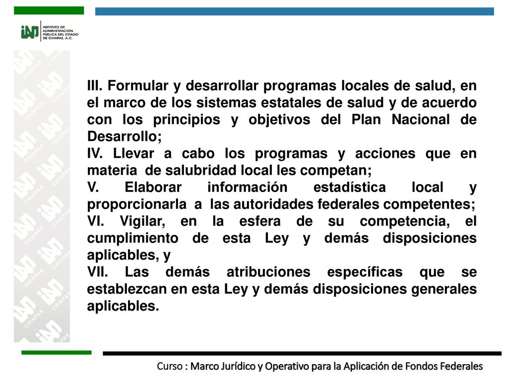 III. Formular y desarrollar programas locales de salud, en el marco de los sistemas estatales de salud y de acuerdo con los principios y objetivos del Plan Nacional de Desarrollo;