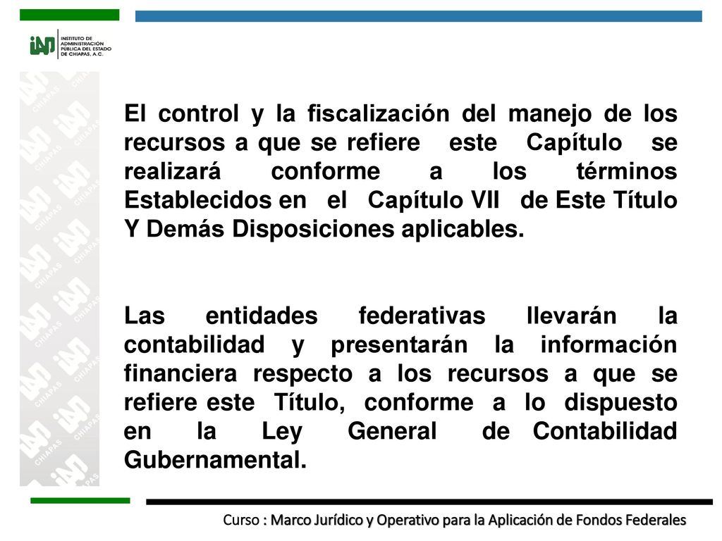 El control y la fiscalización del manejo de los recursos a que se refiere este Capítulo se realizará conforme a los términos Establecidos en el Capítulo VII de Este Título Y Demás Disposiciones aplicables.