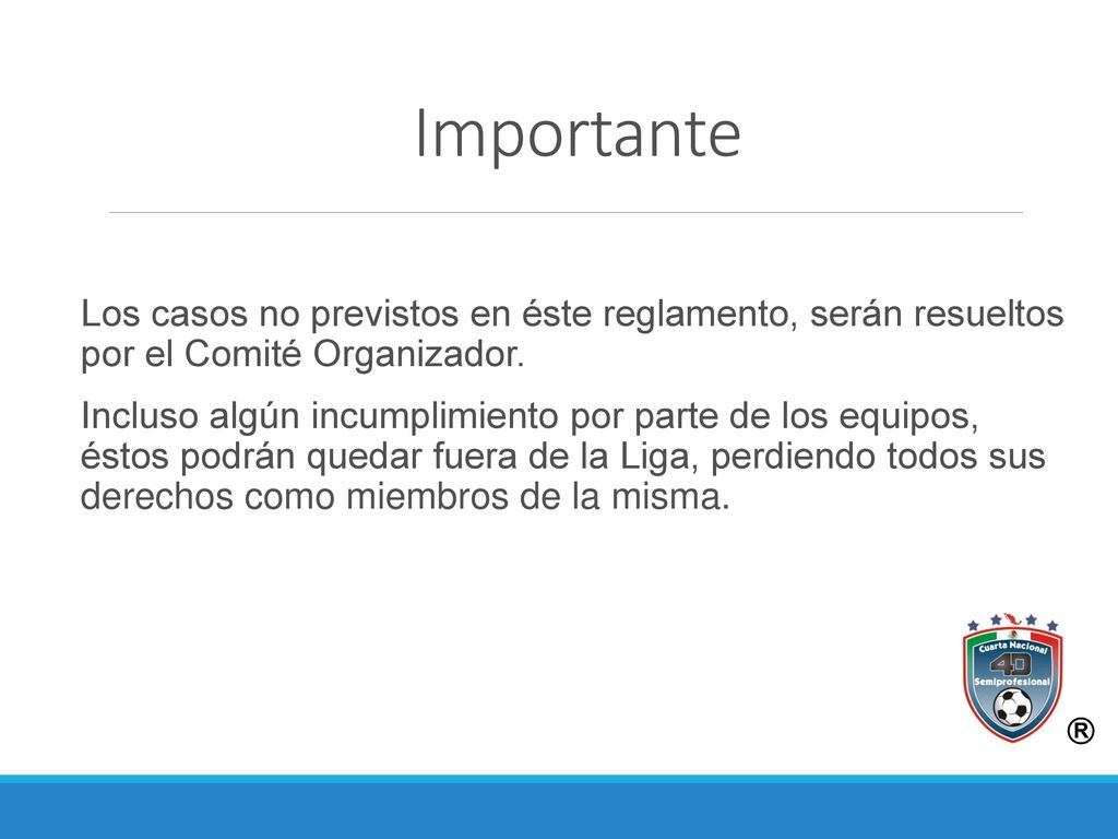 Importante Los casos no previstos en éste reglamento, serán resueltos por el Comité Organizador.