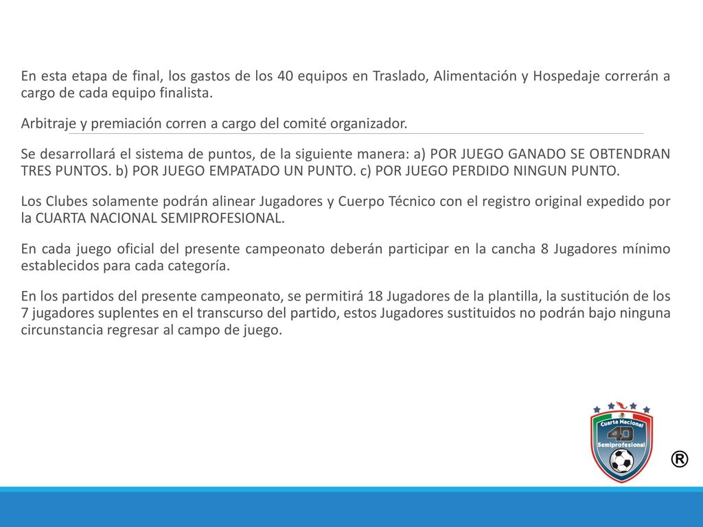Arbitraje y premiación corren a cargo del comité organizador.