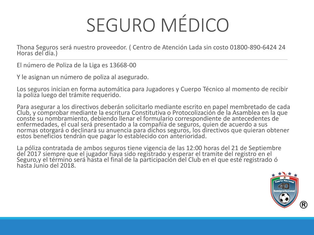 SEGURO MÉDICO Thona Seguros será nuestro proveedor. ( Centro de Atención Lada sin costo Horas del día.)