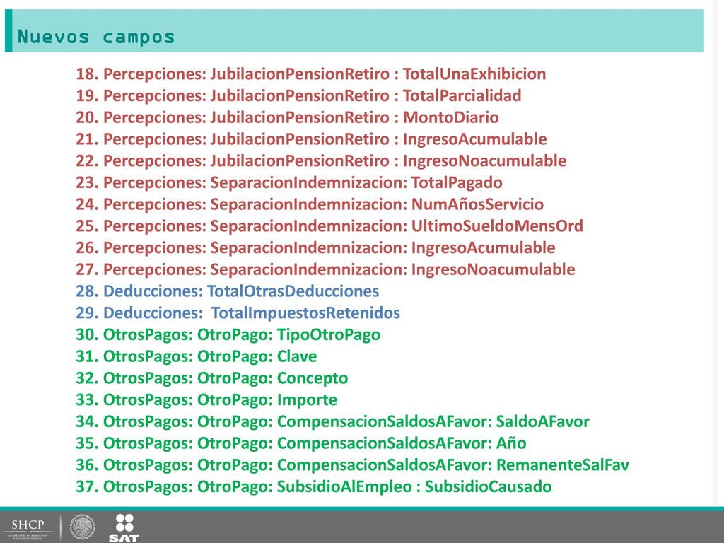 Nuevos campos Percepciones: JubilacionPensionRetiro : TotalUnaExhibicion. Percepciones: JubilacionPensionRetiro : TotalParcialidad.