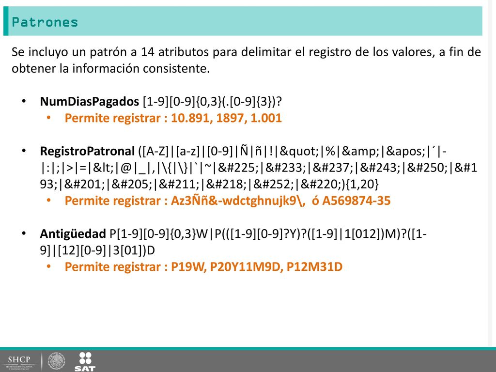 Patrones Se incluyo un patrón a 14 atributos para delimitar el registro de los valores, a fin de obtener la información consistente.