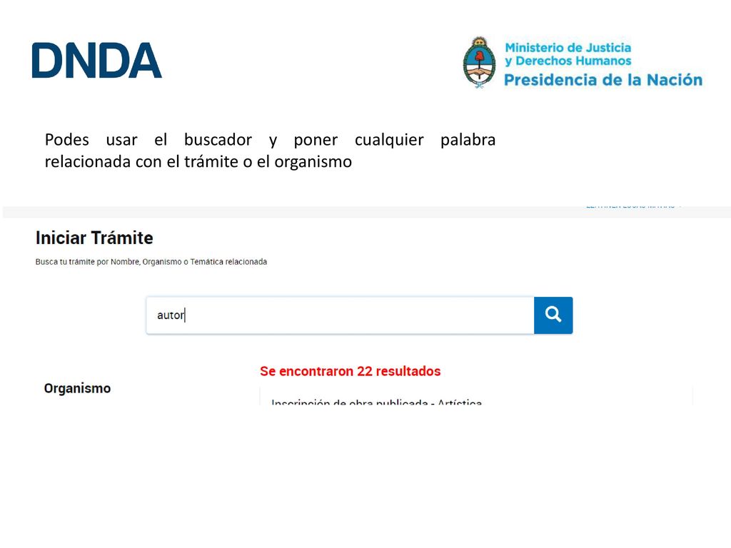 Podes usar el buscador y poner cualquier palabra relacionada con el trámite o el organismo