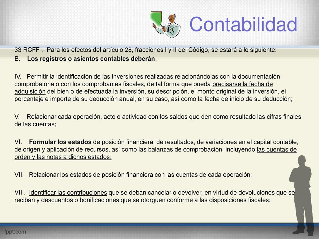 Contabilidad 33 RCFF .- Para los efectos del artículo 28, fracciones I y II del Código, se estará a lo siguiente: