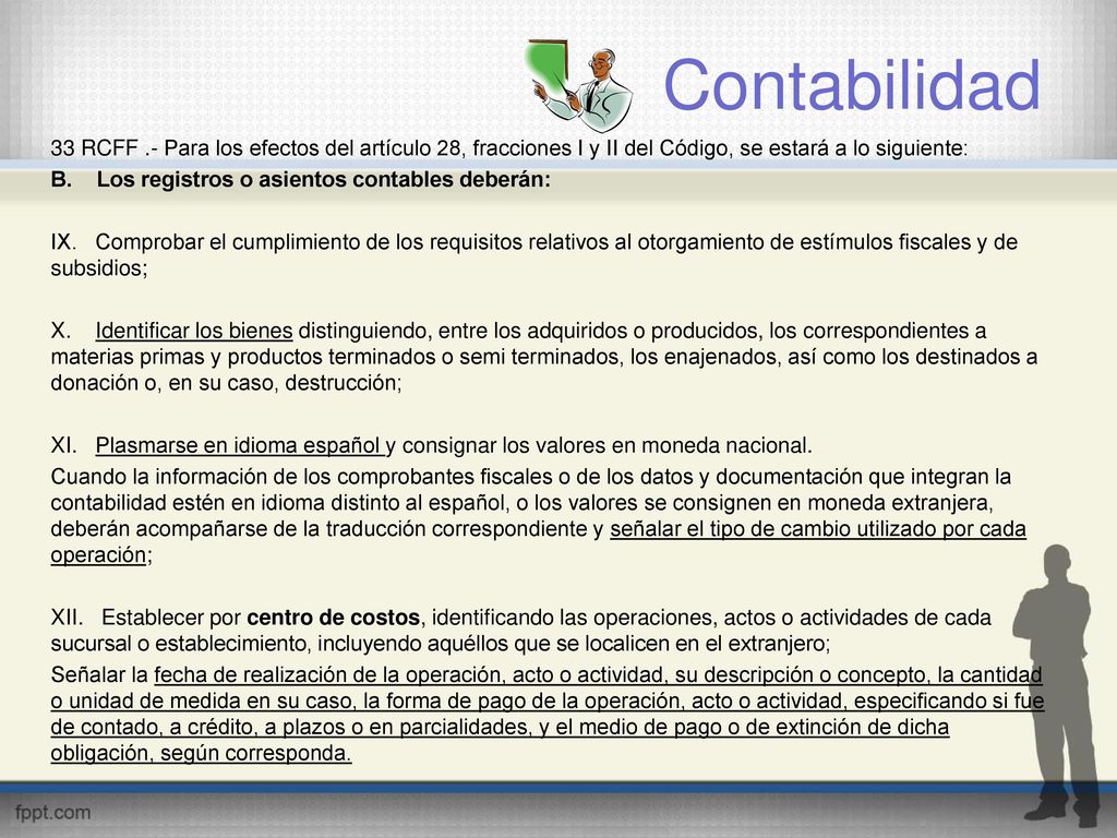 Contabilidad 33 RCFF .- Para los efectos del artículo 28, fracciones I y II del Código, se estará a lo siguiente: