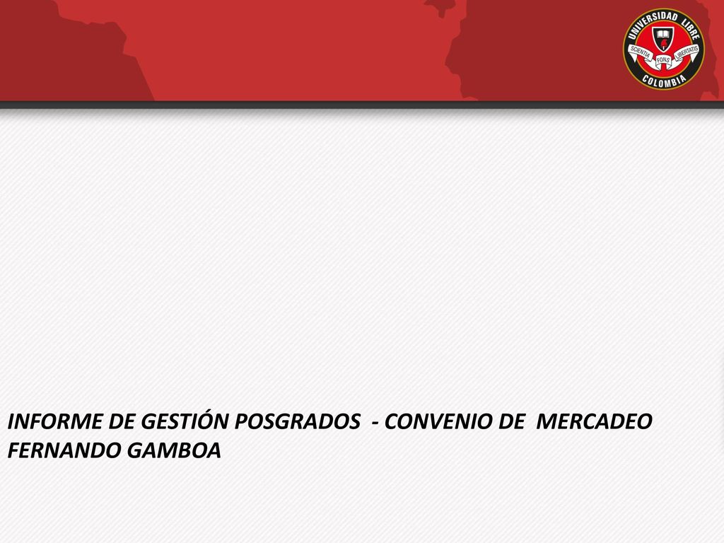 INFORME DE GESTIÓN POSGRADOS - CONVENIO DE MERCADEO FERNANDO GAMBOA