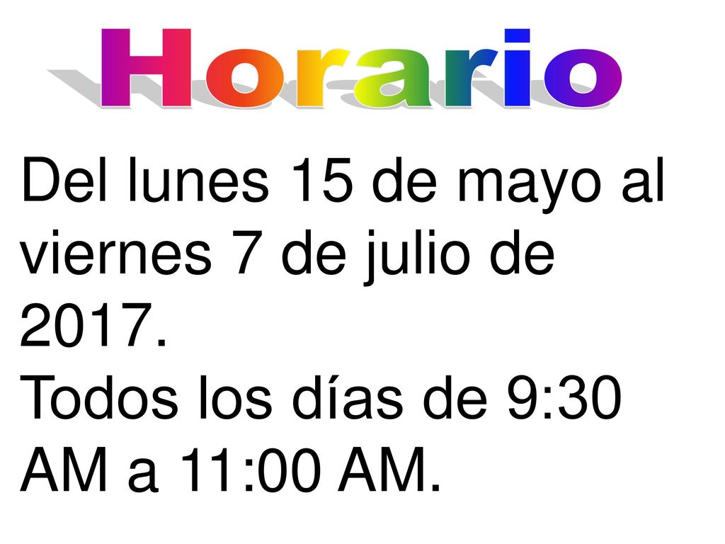 Del lunes 15 de mayo al viernes 7 de julio de 2017.