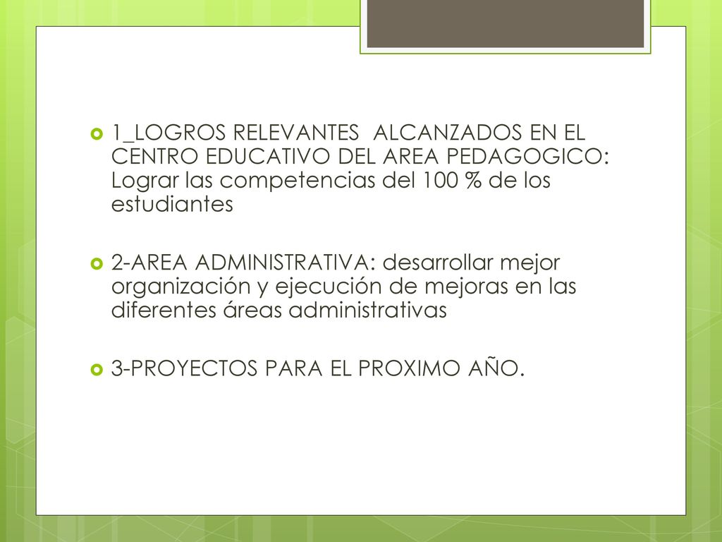 1_LOGROS RELEVANTES ALCANZADOS EN EL CENTRO EDUCATIVO DEL AREA PEDAGOGICO: Lograr las competencias del 100 % de los estudiantes