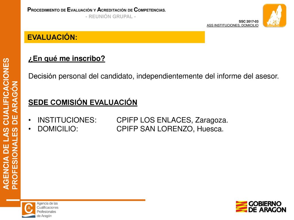 EVALUACIÓN: ¿En qué me inscribo Decisión personal del candidato, independientemente del informe del asesor.