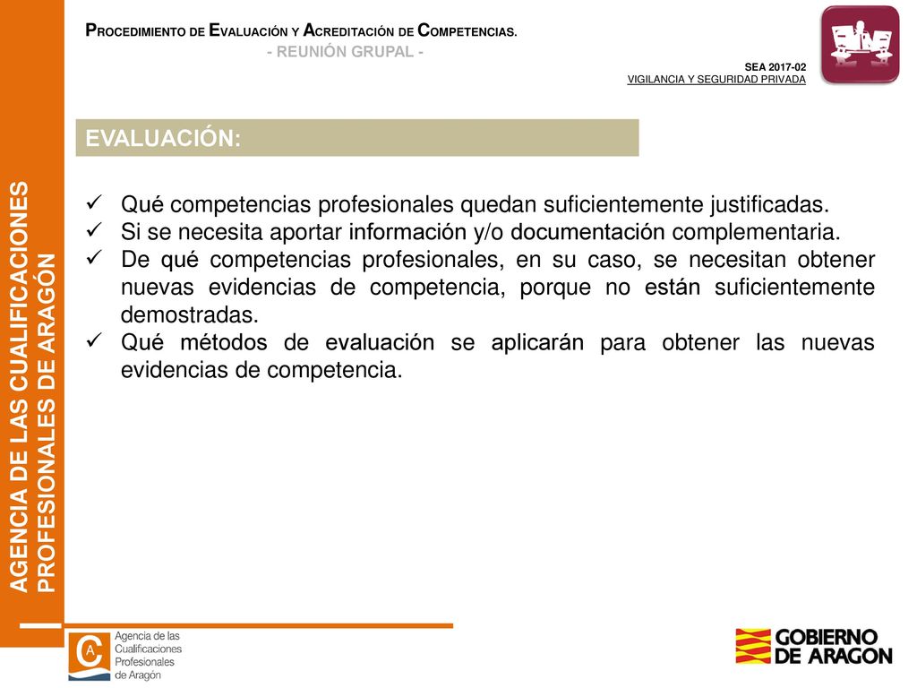 EVALUACIÓN: Qué competencias profesionales quedan suficientemente justificadas. Si se necesita aportar información y/o documentación complementaria.