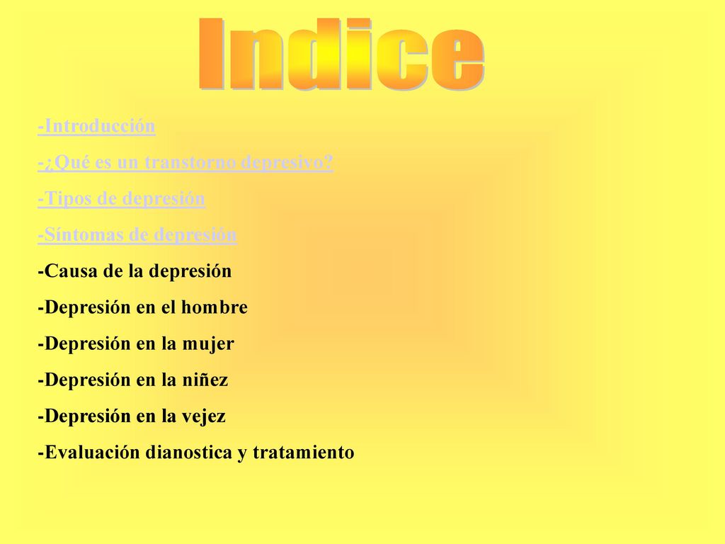 Indice -Introducción -¿Qué es un transtorno depresivo