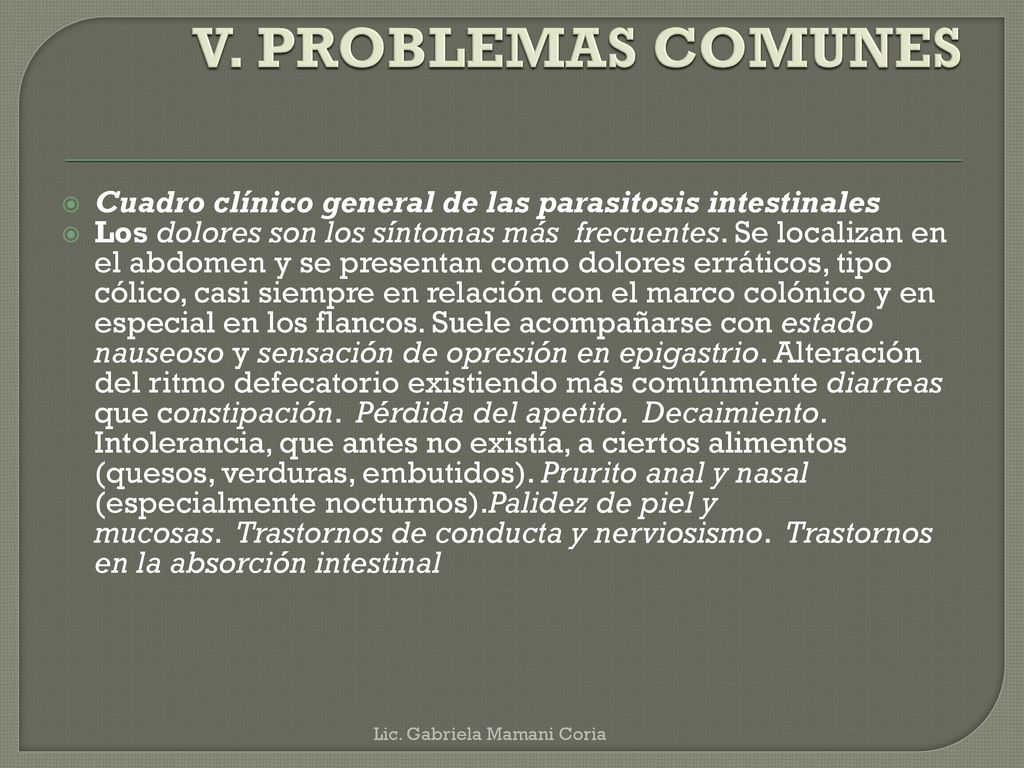 V. PROBLEMAS COMUNES Cuadro clínico general de las parasitosis intestinales.