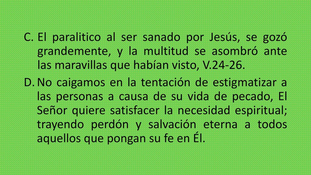 El paralitico al ser sanado por Jesús, se gozó grandemente, y la multitud se asombró ante las maravillas que habían visto, V