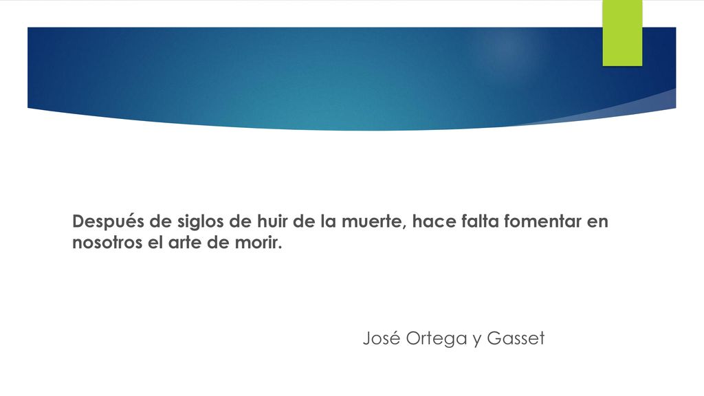 Después de siglos de huir de la muerte, hace falta fomentar en nosotros el arte de morir.