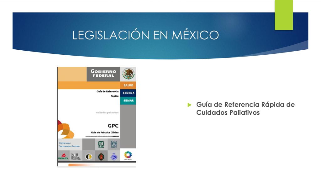 LEGISLACIÓN EN MÉXICO Guía de Referencia Rápida de Cuidados Paliativos