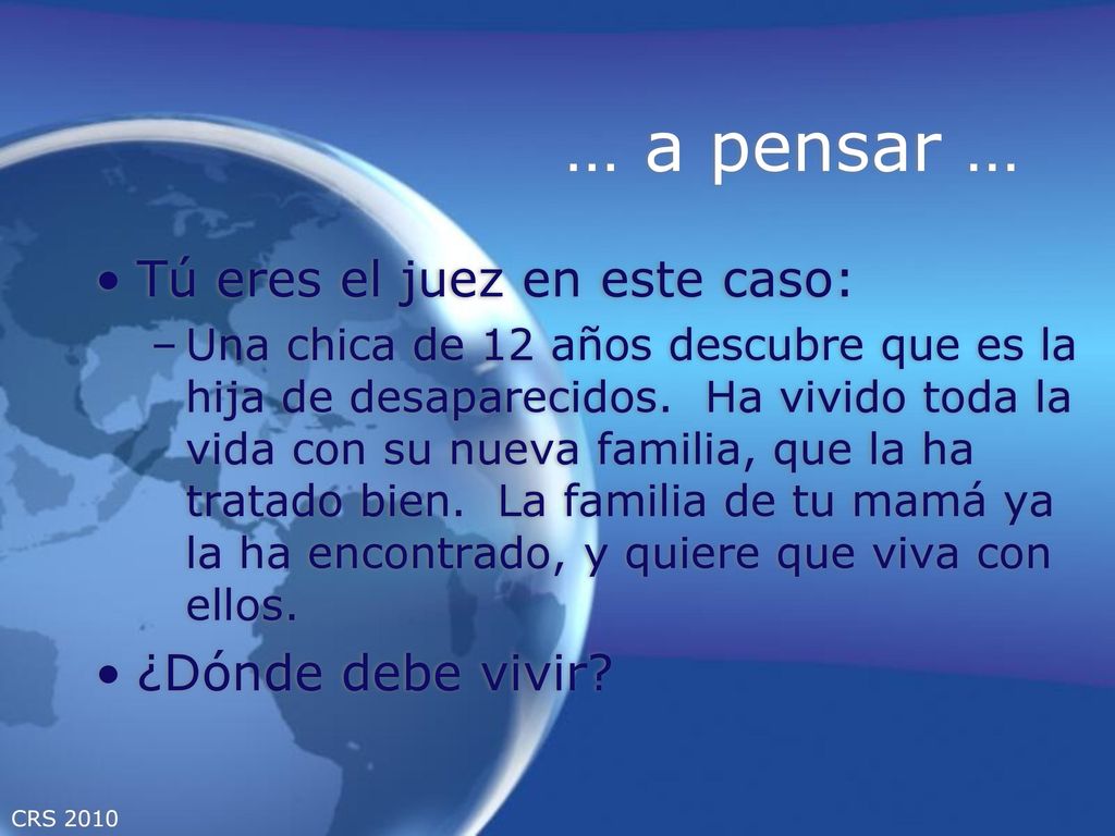 … a pensar … Tú eres el juez en este caso: ¿Dónde debe vivir