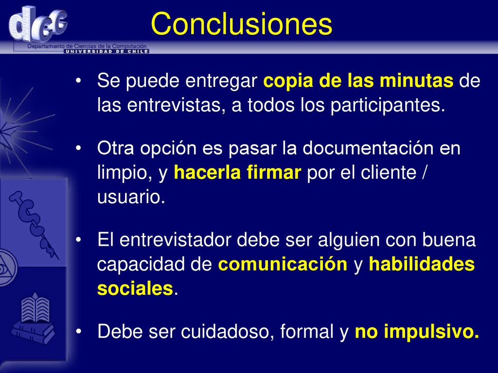Conclusiones Se puede entregar copia de las minutas de las entrevistas, a todos los participantes.