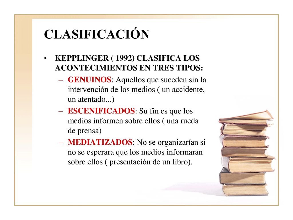 CLASIFICACIÓN KEPPLINGER ( 1992) CLASIFICA LOS ACONTECIMIENTOS EN TRES TIPOS: