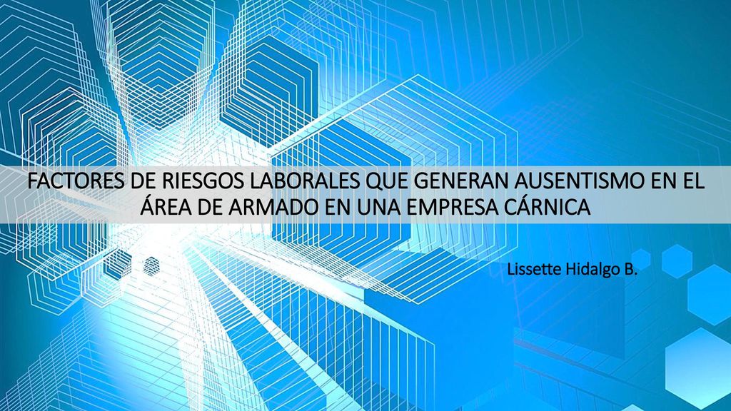 FACTORES DE RIESGOS LABORALES QUE GENERAN AUSENTISMO EN EL ÁREA DE ARMADO EN UNA EMPRESA CÁRNICA