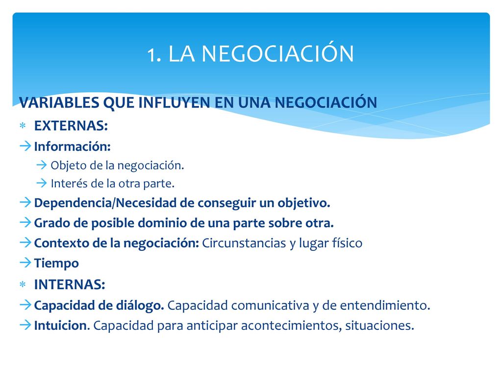 1. LA NEGOCIACIÓN VARIABLES QUE INFLUYEN EN UNA NEGOCIACIÓN EXTERNAS: