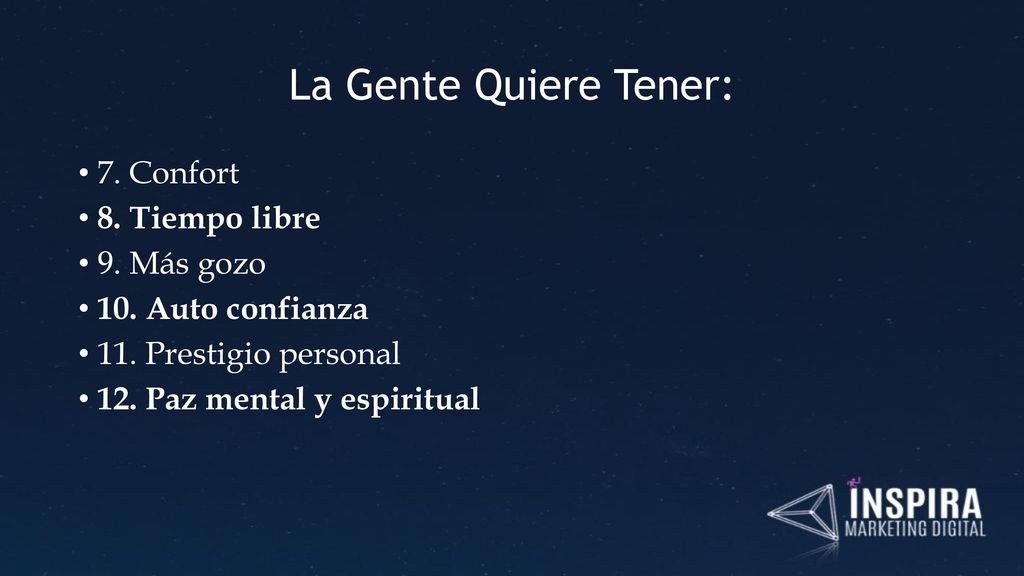 La Gente Quiere Tener: 7. Confort 8. Tiempo libre 9. Más gozo