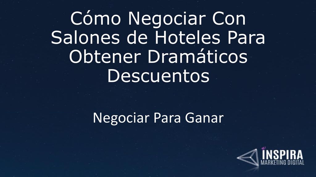 Cómo Negociar Con Salones de Hoteles Para Obtener Dramáticos Descuentos