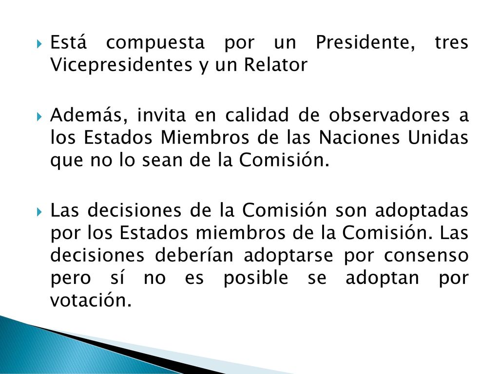 Está compuesta por un Presidente, tres Vicepresidentes y un Relator