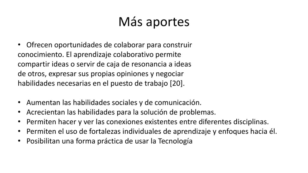 Más aportes Ofrecen oportunidades de colaborar para construir