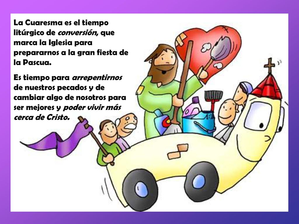 La Cuaresma es el tiempo litúrgico de conversión, que marca la Iglesia para prepararnos a la gran fiesta de la Pascua.