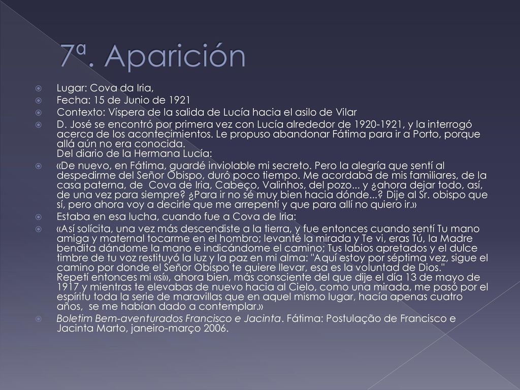 7ª. Aparición Lugar: Cova da Iria, Fecha: 15 de Junio de 1921