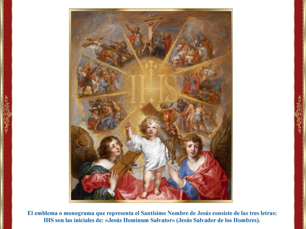 El emblema o monograma que representa el Santísimo Nombre de Jesús consiste de las tres letras: