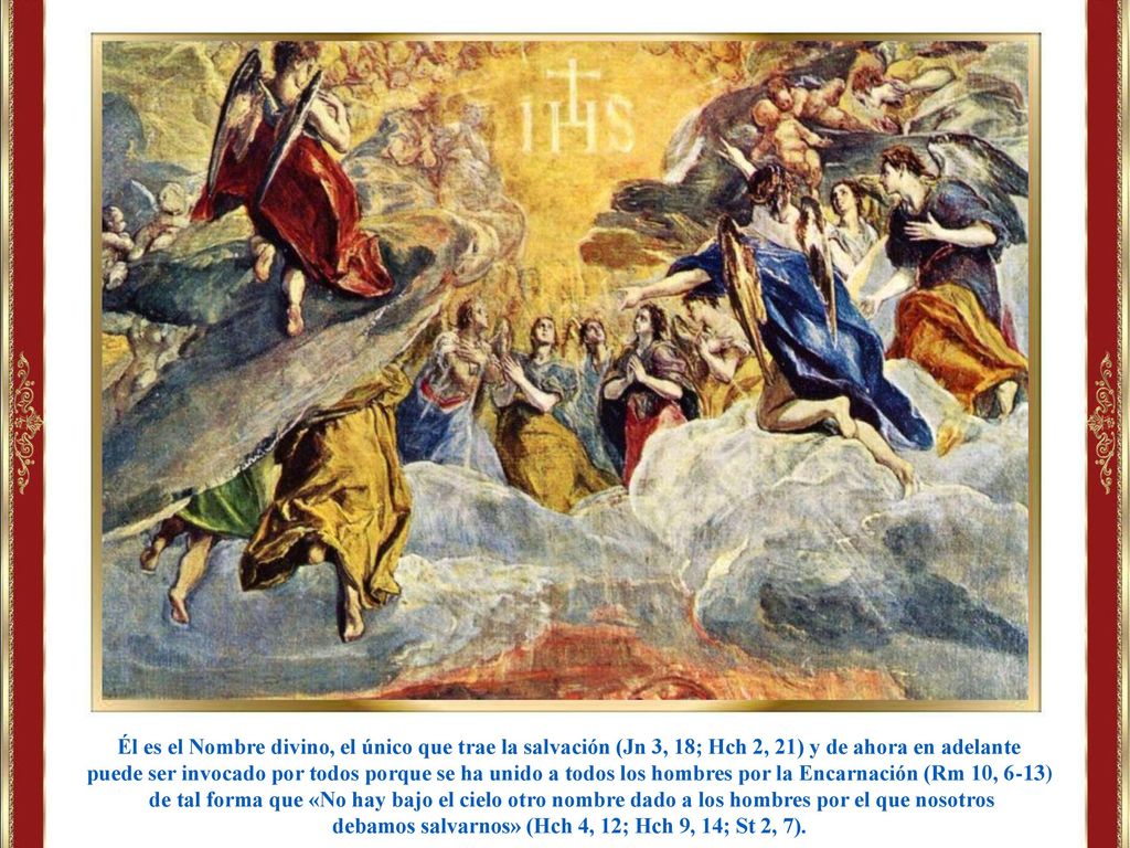 debamos salvarnos» (Hch 4, 12; Hch 9, 14; St 2, 7).