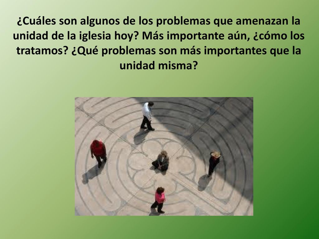 ¿Cuáles son algunos de los problemas que amenazan la unidad de la iglesia hoy.