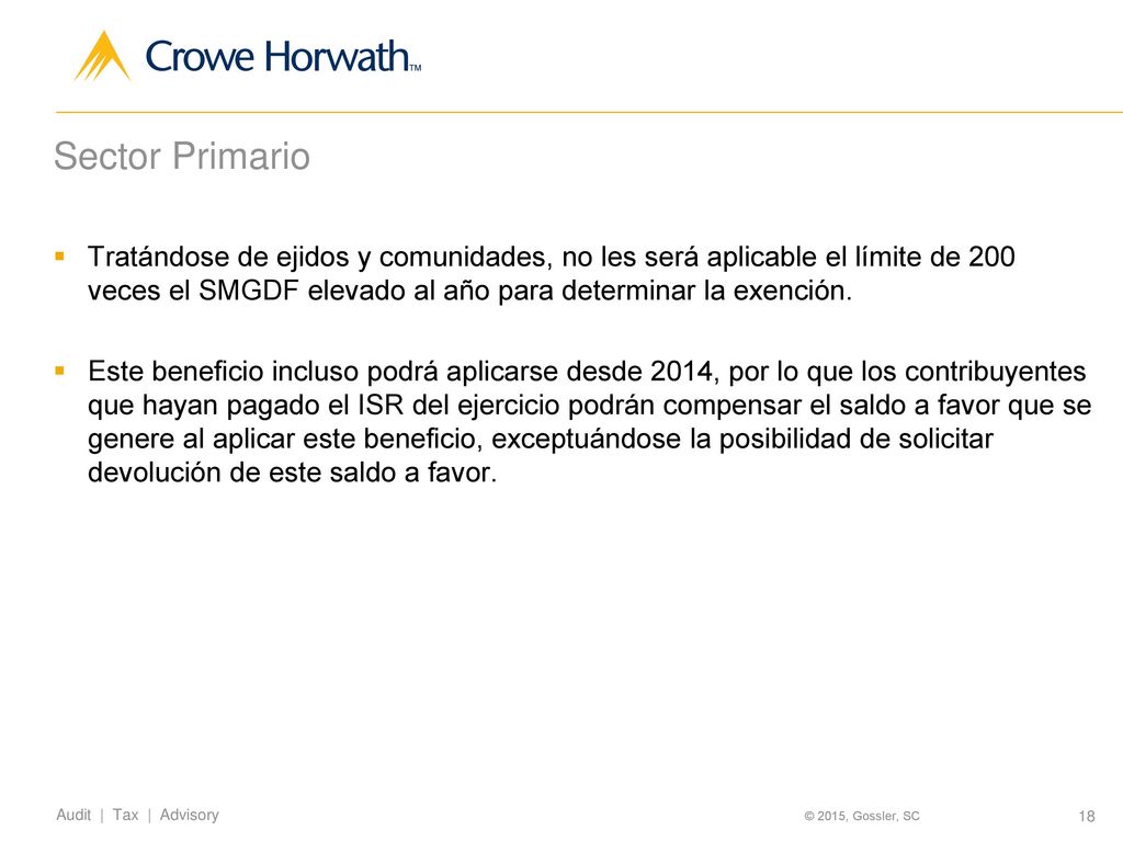 Sector Primario Tratándose de ejidos y comunidades, no les será aplicable el límite de 200 veces el SMGDF elevado al año para determinar la exención.