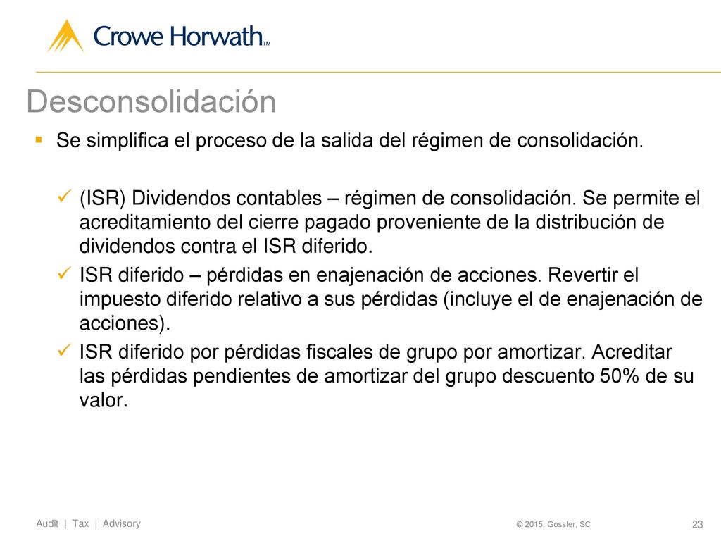 Desconsolidación Se simplifica el proceso de la salida del régimen de consolidación.