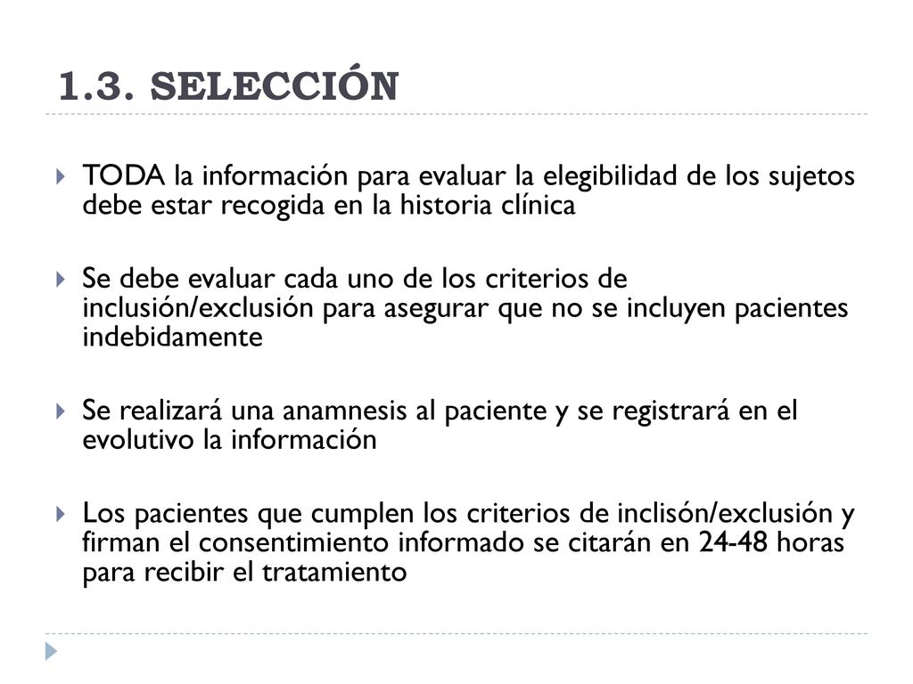 1.3. SELECCIÓN TODA la información para evaluar la elegibilidad de los sujetos debe estar recogida en la historia clínica.