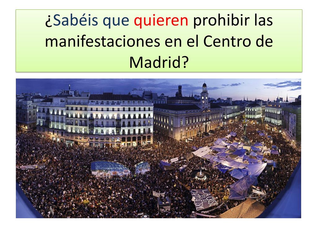 ¿Sabéis que quieren prohibir las manifestaciones en el Centro de Madrid