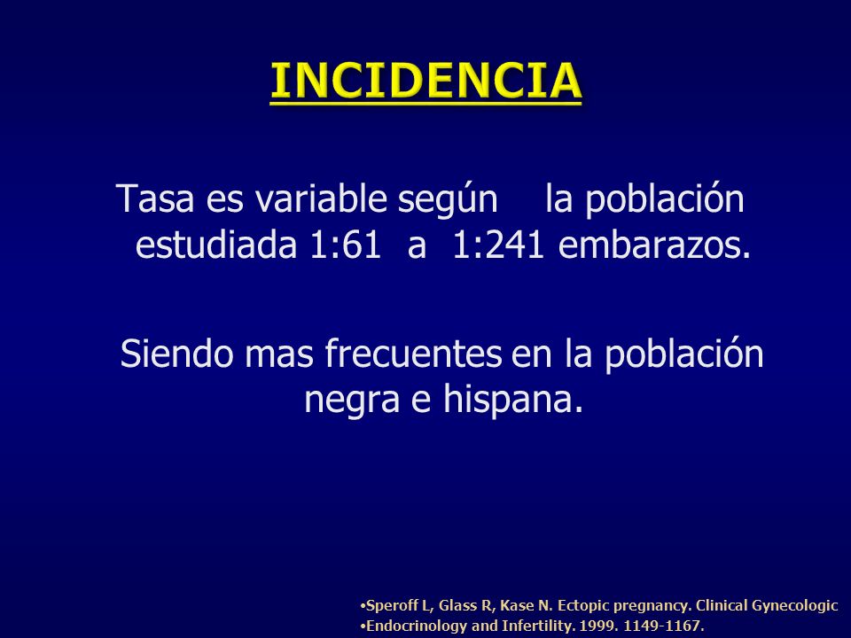 INCIDENCIA Tasa es variable según la población estudiada 1:61 a 1:241 embarazos. Siendo mas frecuentes en la población negra e hispana.