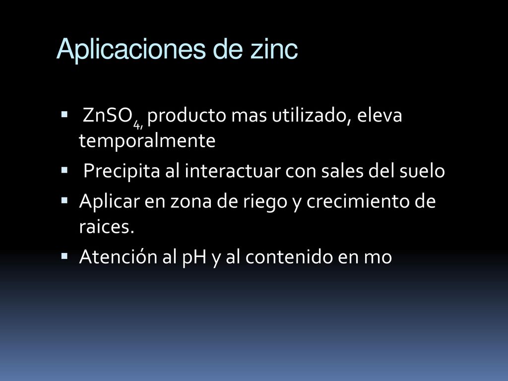 Aplicaciones de zinc ZnSO4, producto mas utilizado, eleva temporalmente. Precipita al interactuar con sales del suelo.