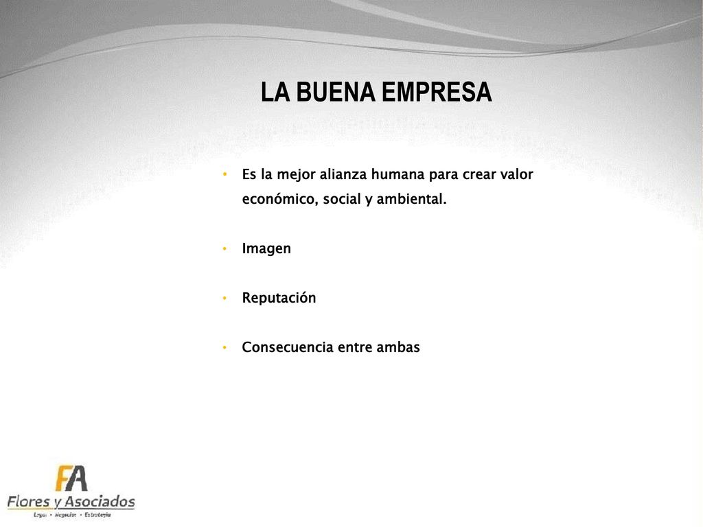 LA BUENA EMPRESA Es la mejor alianza humana para crear valor económico, social y ambiental. Imagen.