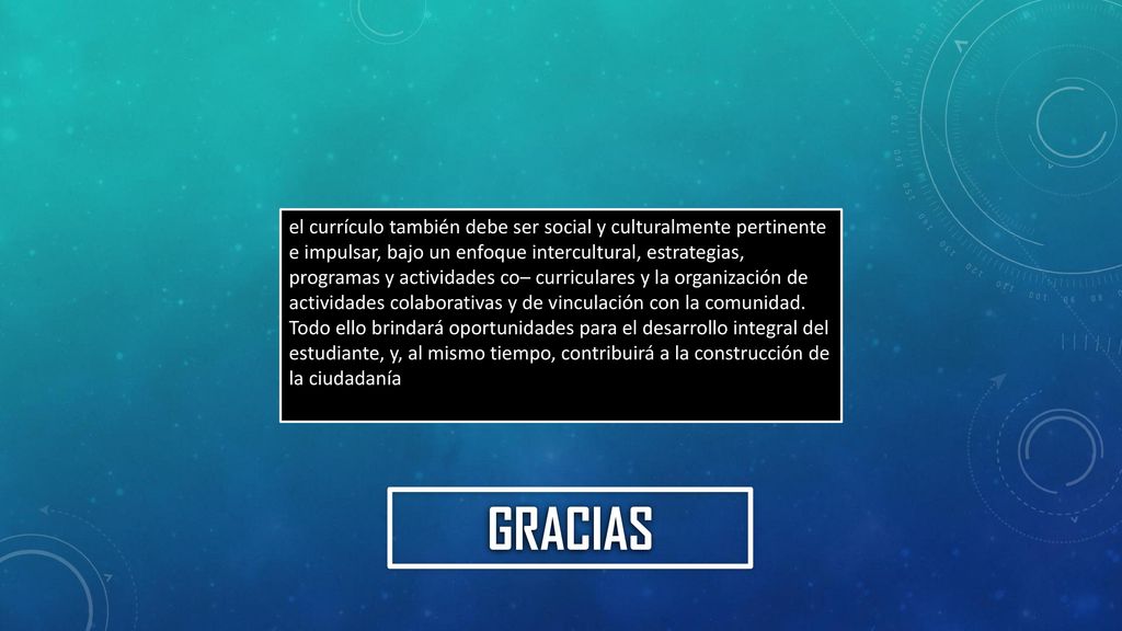 el currículo también debe ser social y culturalmente pertinente e impulsar, bajo un enfoque intercultural, estrategias, programas y actividades co– curriculares y la organización de actividades colaborativas y de vinculación con la comunidad. Todo ello brindará oportunidades para el desarrollo integral del estudiante, y, al mismo tiempo, contribuirá a la construcción de la ciudadanía