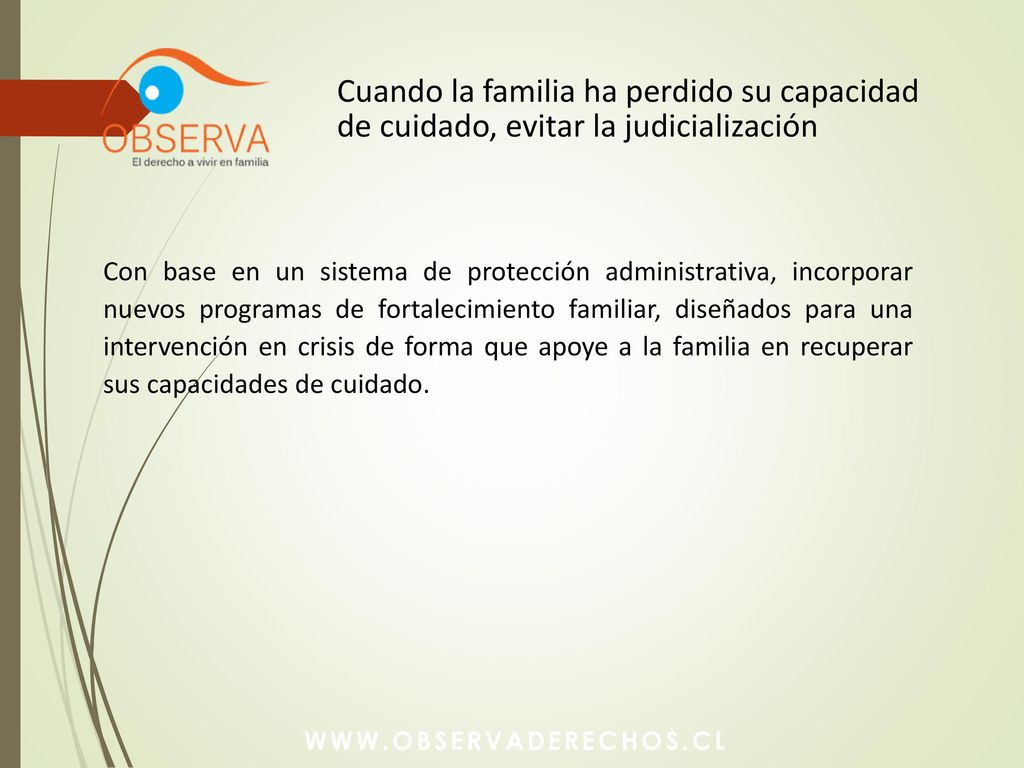 Cuando la familia ha perdido su capacidad de cuidado, evitar la judicialización