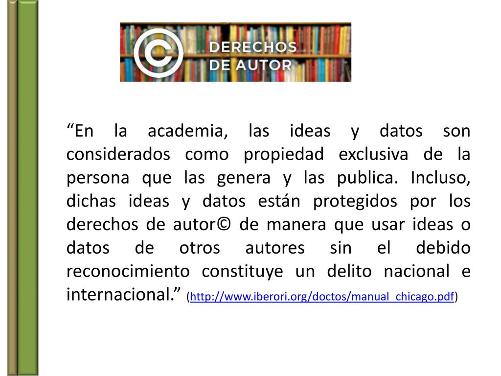 En la academia, las ideas y datos son considerados como propiedad exclusiva de la persona que las genera y las publica.