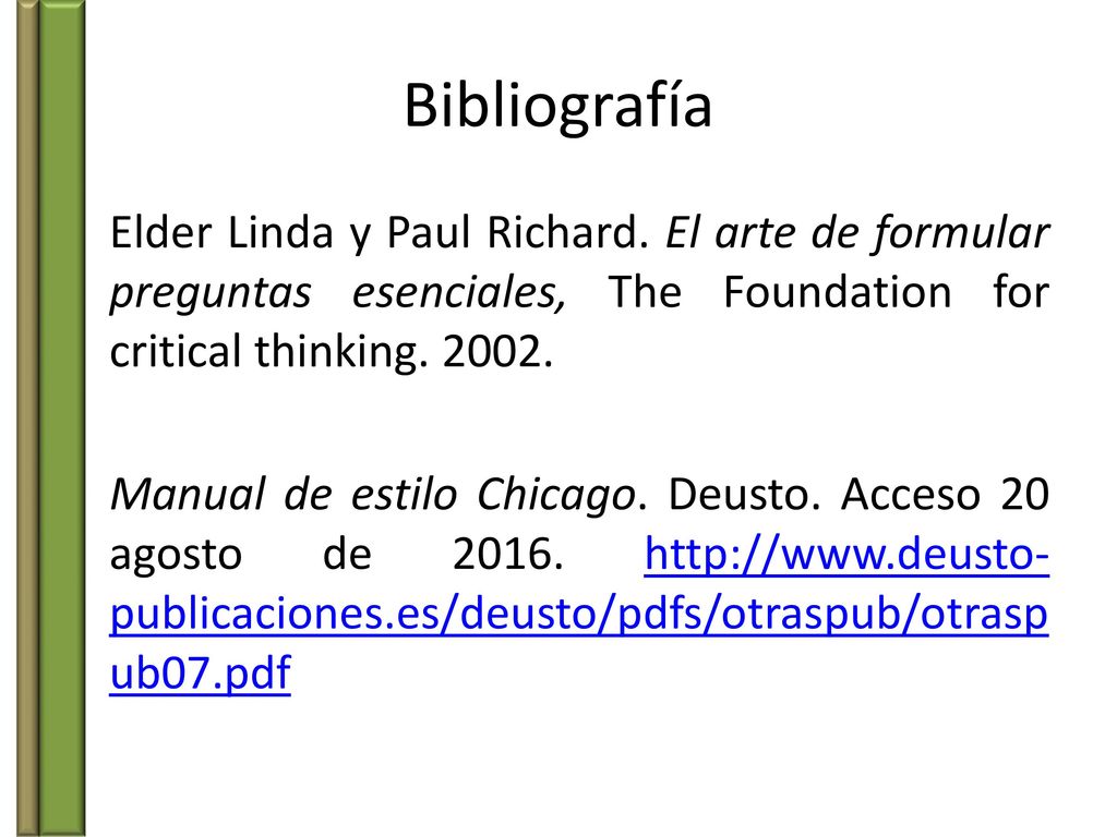 Bibliografía Elder Linda y Paul Richard. El arte de formular preguntas esenciales, The Foundation for critical thinking