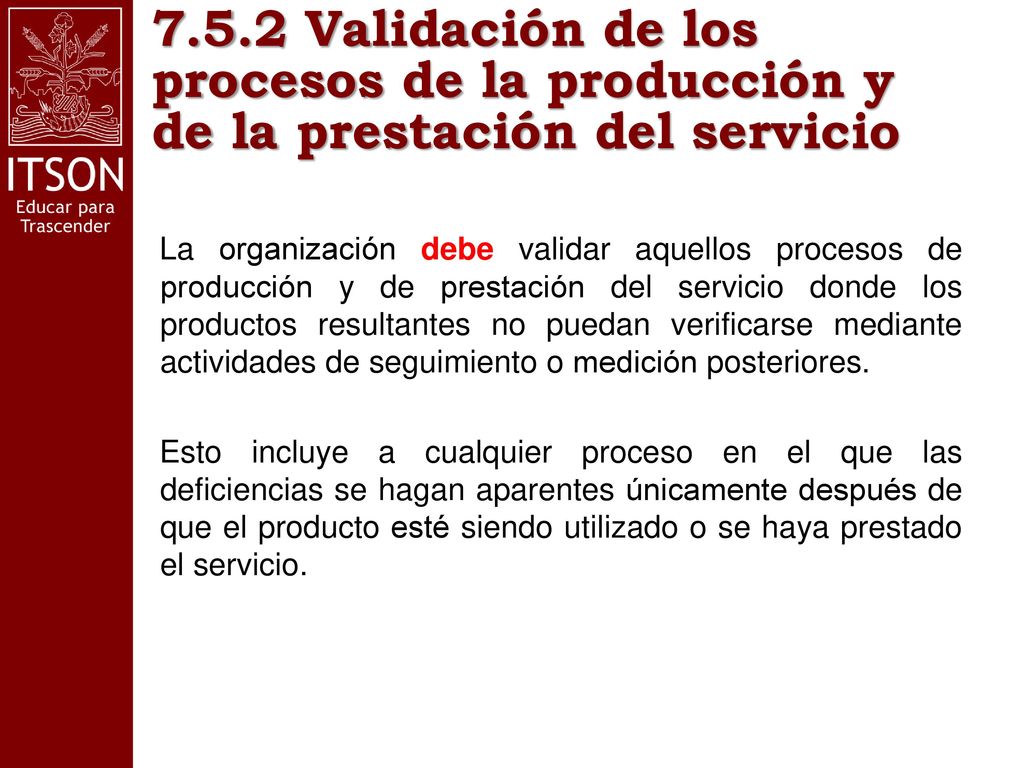 7.5.2 Validación de los procesos de la producción y de la prestación del servicio